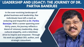 Leadership and Legacy The Journey of Dr. Partha Banerjee