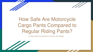 how safe are motorcycle cargo pants compared to regular riding pants
