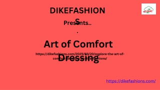 Explore the Art of Comfort Dressing at Dike Fashions