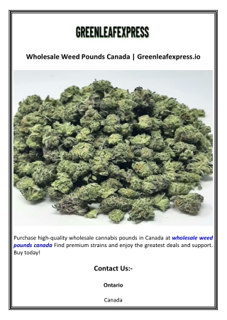 Wholesale Weed Pounds Canada  Greenleafexpress.io