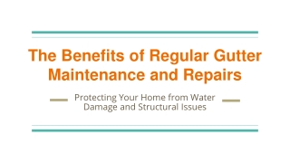 The Benefits of Regular Gutter Maintenance and Repairs