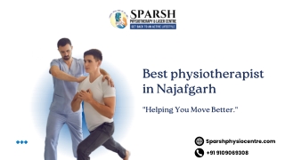 Sparsh Physio Centre – Your trusted Physiotherapy Partner in Najafgarh