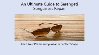 An Ultimate Guide to Serengeti Sunglasses Repair