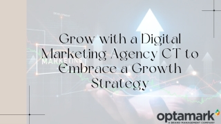 Grow with a Digital Marketing Agency CT to Embrace a Growth Strategy