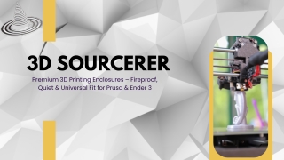 3d sourcerer premium 3d printing enclosures