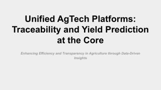 Unified AgTech Platforms_ Traceability and Yield Prediction at the Core