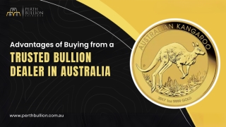 Advantages of Buying from a Trusted Bullion Dealer in Australia