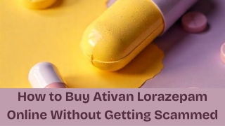 How to Buy Ativan Lorazepam Online Without Getting Scammed