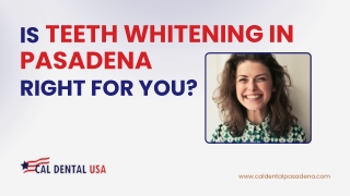 Is Teeth Whitening in Pasadena Right for You