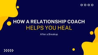 How a Relationship Coach Helps You Heal After a Breakup