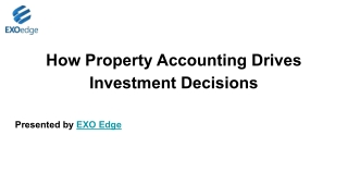 How Property Accounting Drives Investment Decisions