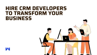 Hire CRM Developers To Transform Your Business
