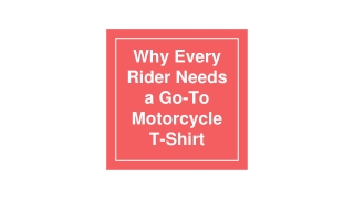 why every rider needs a go to motorcycle t shirt