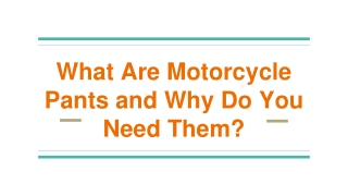 What Are Motorcycle Pants and Why Do You Need Them_