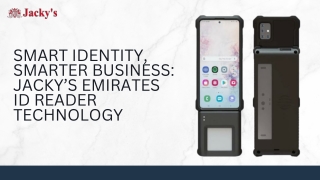 Smart Identity, Smarter Business Jacky’s Emirates ID Reader Technology