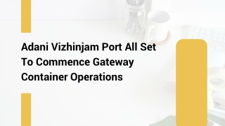adani vizhinjam port all set to commence gateway