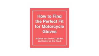 How to Find the Perfect Fit for Motorcycle Gloves