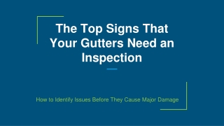 The Top Signs That Your Gutters Need an Inspection