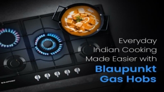 Everyday Indian Cooking Made Easier with Blaupunkt Gas Hobs