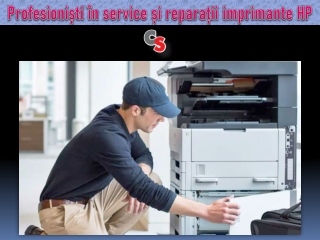 Profesioniști în service și reparații imprimante HP