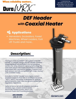 DEF Headers with Coaxial Heater Applications