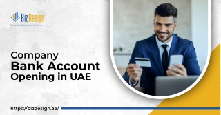 Company Bank Account Opening in UAE | Hassle-Free Setup with Biz Design