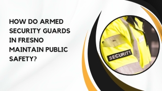 how do armed security guards in fresno maintain