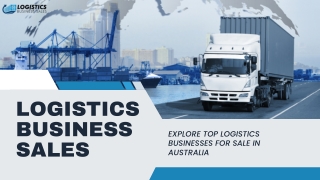 Explore Top Logistics Businesses for Sale in Australia