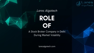 Role of a Stock Broker Company in Delhi During Market Volatility
