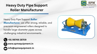 Heavy Duty Pipe Support Roller Manufacturer   and Supplier in India