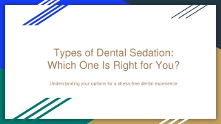 Types of Dental Sedation_ Which One Is Right for You_