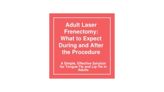 Adult Laser Frenectomy_ What to Expect During and After the Procedure