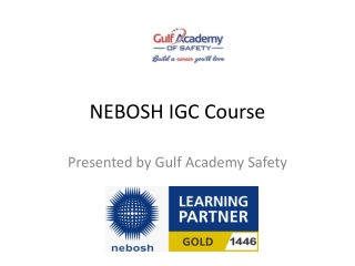 NEBOSH IGC - Gulf Academy Safety