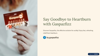 Say Goodbye to Heartburn with Gaspazfizz – The Instant Solution for Acidity