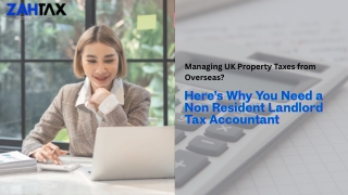 Managing UK Property Taxes from Overseas Here’s Why You Need a Non Resident Landlord Tax Accountant