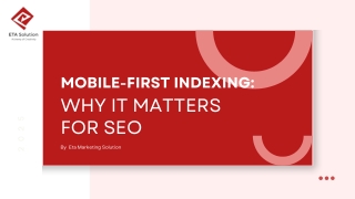 Mobile-First Indexing: Why It Matters for SEO- Eta marketing solution