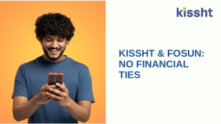 Kissht & Fosun No Financial Ties