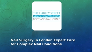 Nail Surgery in London Expert Care for Complex Nail Conditions