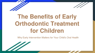 The Benefits of Early Orthodontic Treatment for Children