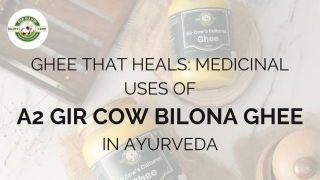 Ghee That Heals Medicinal Uses of A2 Gir Cow Bilona Ghee in Ayurveda
