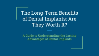 The Long-Term Benefits of Dental Implants_ Are They Worth It_