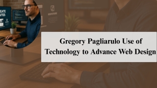 gregory pagliarulo use of technology to advance