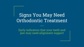Signs You May Need Orthodontic Treatment
