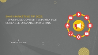SaaS Marketing Tip 2025:Repurpose Content Smartly for Scalable Organic Marketing