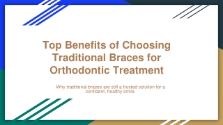 Top Benefits of Choosing Traditional Braces for Orthodontic Treatment