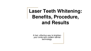 Laser Teeth Whitening_ Benefits, Procedure, and Results