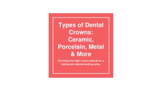 Types of Dental Crowns_ Ceramic, Porcelain, Metal & More