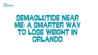 Semaglutide Near Me A Smarter Way to Lose Weight in Orlando