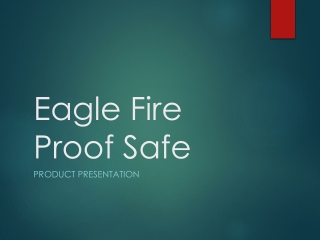 Eagle Fire Proof Safes - Reliable Protection, Anytime