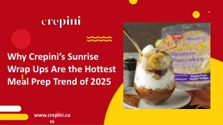 Why Crepini’s Sunrise Wrap Ups Are the Hottest Meal Prep Trend of 2025
